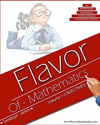Read Flavor of Mathematics: The Objectives (Flavour of Mathematics Book 1) - Temitope James file in PDF