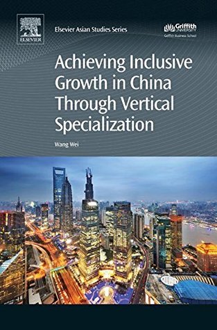 Read Achieving Inclusive Growth in China Through Vertical Specialization - Wei Wang file in PDF