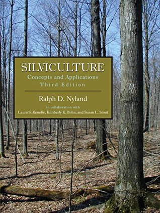 Read Silviculture: Concepts and Applications, Third Edition - Ralph D. Nyland | ePub