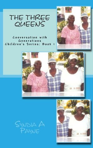 Download The Three Queens (Conversation with Generations: Children's Series Book 1) - Syndia Payne | ePub