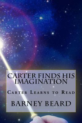 Full Download Carter Finds His Imagination: Carter Learns to Read - Barney Beard | ePub
