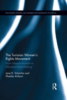 Download The Tunisian Women's Rights Movement: From Nascent Activism to Influential Power-Broking - Jane D Tchaicha file in ePub