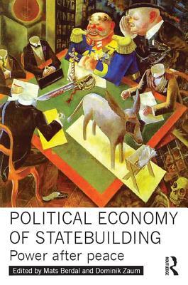 Read Online Political Economy of Statebuilding: Power After Peace - Mats R Berdal file in PDF