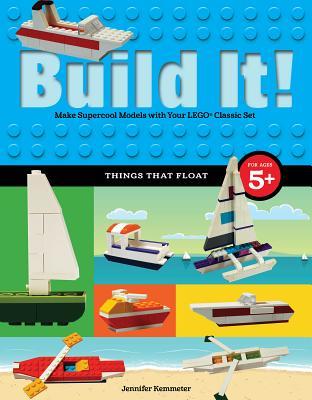 Read Online Build It! Things That Float: Make Supercool Models with Your Favorite Lego(r) Parts - Jennifer Kemmeter file in PDF