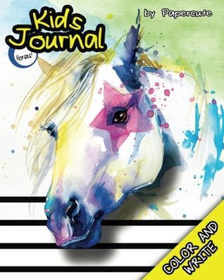 Full Download Kids Journal Color and Write: Horses! (Horse Coloring Book / Journal Diary for Kids) - Papercute Coloring Books file in PDF