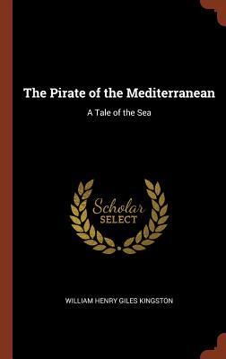 Full Download The Pirate of the Mediterranean: A Tale of the Sea - W.H.G. Kingston | ePub