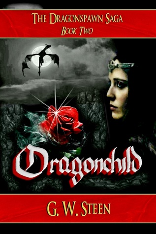 Read Online Dragonchild - Book Two (of Five) Dragonspawn Saga - G. W. Steen | ePub