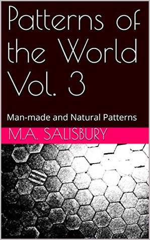 Download Patterns of the World Vol. 3: Man-made and Natural Patterns - M.A. Salisbury file in PDF