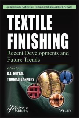 Read Textile Finishing: Recent Developments and Future Trends - K L Mittal | PDF