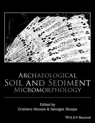 Read Archaeological Soil and Sediment Micromorphology - Cristiano Nicosia file in PDF