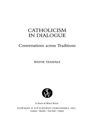 Download Catholicism in Dialogue: Conversations Across Traditions (Catholic Studies) - Wayne Teasdale file in ePub