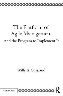 Download The Platform of Agile Management: And the Program to Implement It - Willy Sussland file in ePub