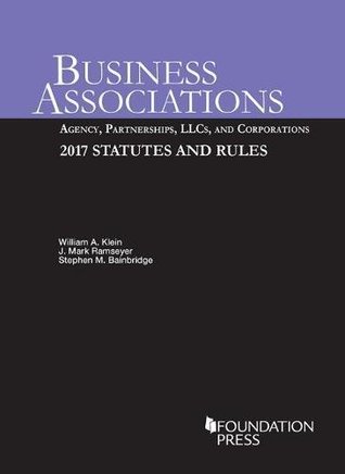 Download Business Associations: Agency, Partnerships, LLCs and Corporations: Statutes and Rules - William A. Klein file in PDF