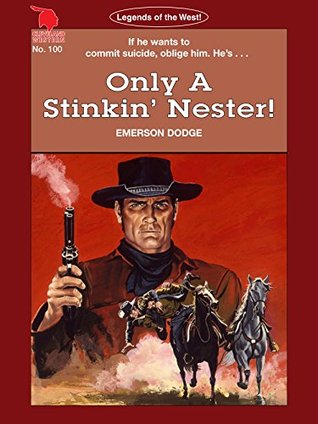 Full Download Cleveland Westerns: Only A Stinkin’ Nester! (Legends of the West Book 100) - Emerson Dodge | ePub