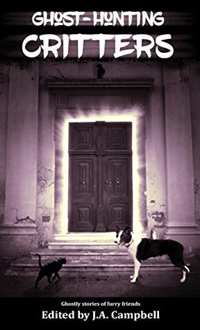 Read Online Ghost Hunting Critters (Ghost Hunting Dog Book 3) - J.A. Campbell | ePub