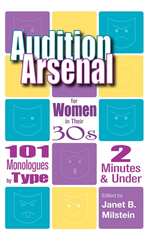 Read Audition Arsenal for Women in their 30s: 101 Monlogues by Type 2-Minutes and Under - Janet B. Milstein file in ePub