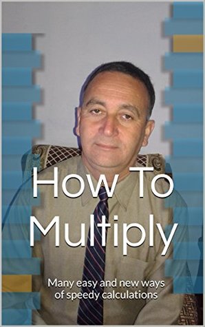 Read How To Multiply: Many easy and new ways of speedy calculations - Umesh Chandra Pandey file in PDF
