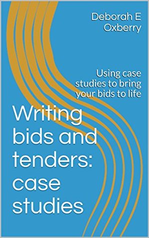 Download Writing bids and tenders: case studies: Using case studies to bring your bids to life - Deborah E Oxberry file in ePub