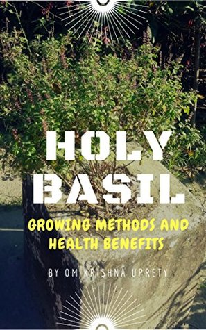 Download Holy Basil: Growing Methods and Health Benefits - Om Krishna Uprety | ePub