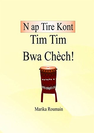 Download N ap Tire Kont Tim Tim Bwa Chèch! (Haitian Creole) - Marika Roumain file in ePub