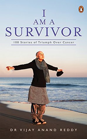 Read I am a Survivor: 108 Stories of Triumph Over Cancer - Vijay Anand Reddy | ePub