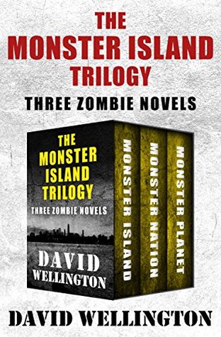 Read Online The Monster Island Trilogy: Three Zombie Novels - David Wellington | PDF