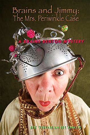 Read Online Brains and Jimmy: The Mrs. Periwinkle Case: A young reader version of a Brains Benton Mystery - Thomas Hudson file in ePub