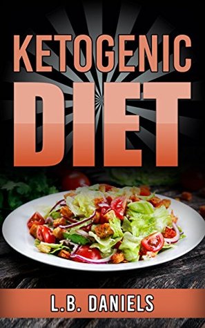Download Ketogenic Diet: Lose weight fast with this guidebook for your success! (Rapid Weight Loss 7) - L.B. Daniels file in ePub