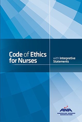 Read Online Code of Ethics for Nurses with Interpretive Statements - American Nurses Association | ePub