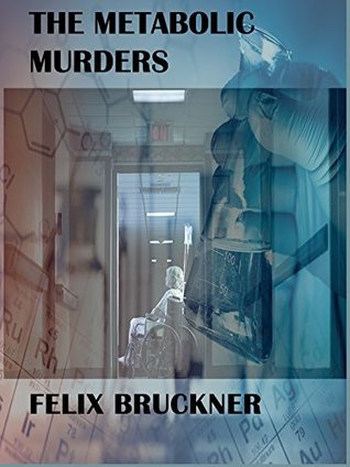 Read The Metabolic Murders (Edwin Scott Crime Series Book 5) - Felix Bruckner | PDF