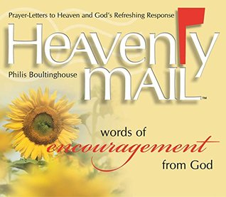 Download Heavenly Mail/Words/Encouragment: Prayers Letters to Heaven and God's Refreshing Response - Philis Boultinghouse file in PDF