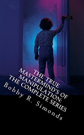 Download The True Masterminds of Manipulation: The Complete Series: Save $, Purchase Me! (The True Masterminds of Maniulation Book 4) - Bobby R. Simonds file in ePub