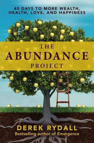 Read The Abundance Project: 40 Days to More Wealth, Health, Love, and Happiness - Derek Rydall file in PDF