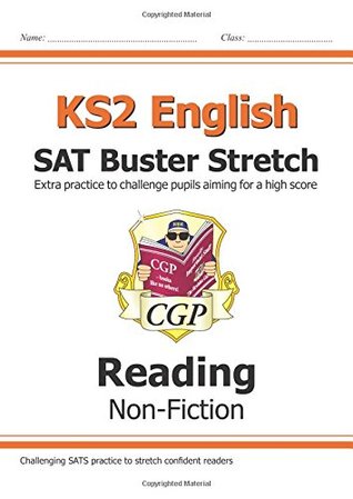 Read Online New KS2 English Reading SAT Buster Stretch: Non-Fiction (for tests in 2018 and beyond) - CGP Books | PDF