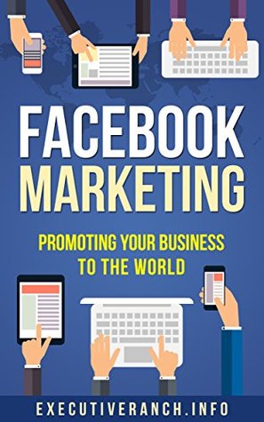 Read Facebook Marketing: Promoting your business to the world - Richard Johnston-Hughes | ePub