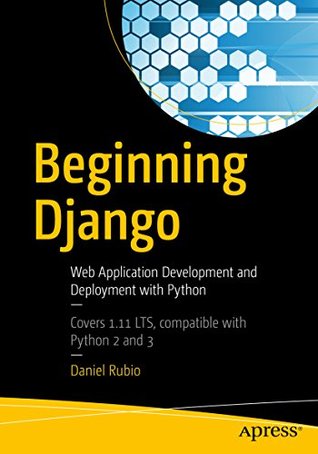 Download Beginning Django: Web Application Development and Deployment with Python - Daniel Rubio file in ePub