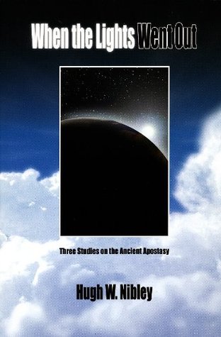 Download When the Lights Went Out: Three Studies on the Ancient Apostasy - Hugh Nibley file in PDF