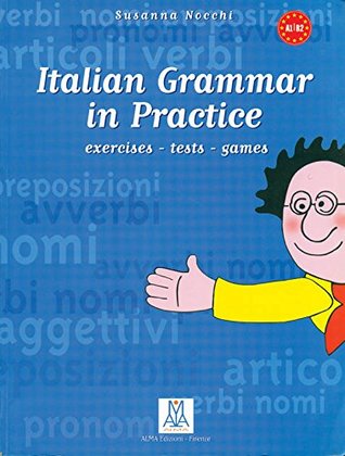 Download Italian Grammar in Practice Exercises - Tests - Games - Susanna Nocchi file in ePub