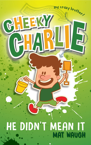 Full Download Cheeky Charlie: He Didn't Mean It (Cheeky Charlie, #4) - Mat Waugh file in PDF