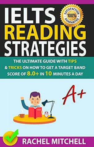 Download IELTS Reading Strategies: The Ultimate Guide with Tips and Tricks on How to Get a Target Band Score of 8.0  in 10 Minutes a Day - Rachel Mitchell file in ePub