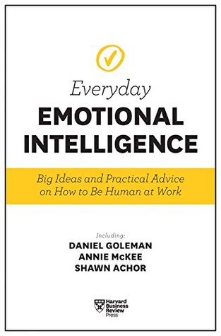 Read Harvard Business Review Everyday Emotional Intelligence: Big Ideas and Practical Advice on How to Be Human at Work - Harvard Business Review | ePub