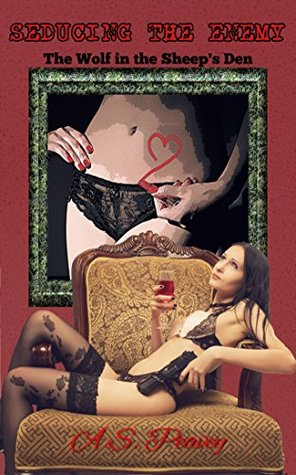 Full Download Seducing the Enemy (The Wolf in the Sheep's Den Book 6) - A.S. Peavey file in ePub
