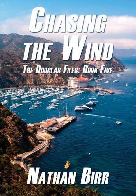 Full Download Chasing the Wind - The Douglas Files: Book Five - Nathan Birr | ePub