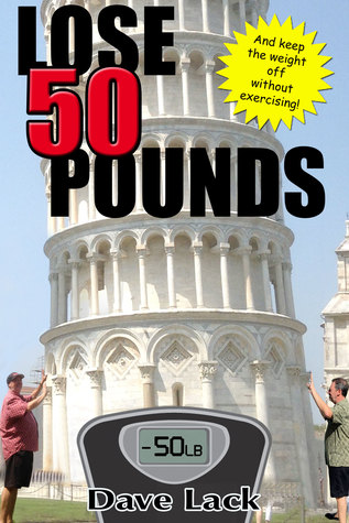 Download Lose 50 Pounds and Keep the Weight off Without Exercising! - Dave Lack | PDF