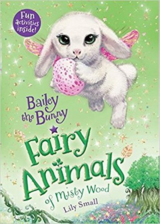 Read Online Bailey the Bunny: Fairy Animals of Misty Wood - Lily Small file in ePub
