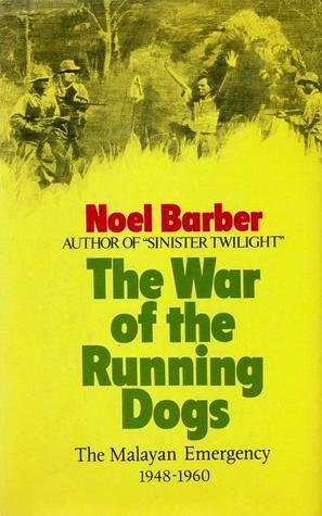 Full Download The War of the Running Dogs: The Malayan Emergency 1948-1960 - Noel Barber file in PDF