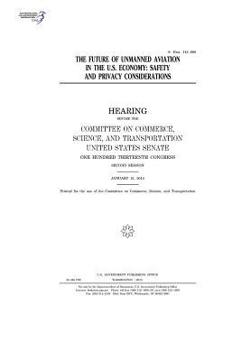 Read Online The Future of Unmanned Aviation in the U.S. Economy: Safety and Privacy Considerations - U.S. Congress | PDF