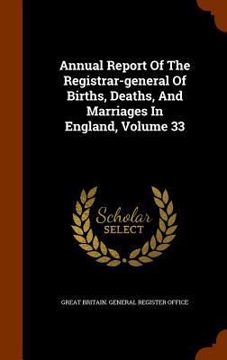 Read Annual Report of the Registrar-General of Births, Deaths, and Marriages in England, Volume 33 - Great Britain General Register Office file in ePub