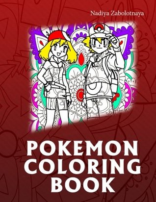 Read Pokemon Coloring Book: We have captured 50 catchable creatures from Pokemon for adults and children (Volume 1) - Nadiya Zabolotnaya | ePub