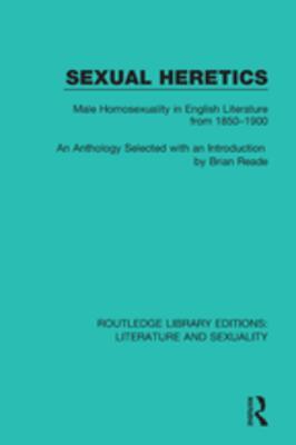 Full Download Sexual Heretics: Male Homosexuality in English Literature from 1850-1900 - Brian Reade file in PDF